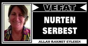 NURTEN SERBEST VEFAT ETTİ