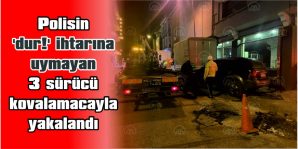 EDİRNE’DE, POLİSİN ‘DUR!’ İHTARINA UYMAYAN 3 SÜRÜCÜ KOVALAMACAYLA YAKALANDI