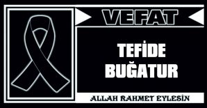 TEFİDE BUĞATUR VEFAT ETTİ