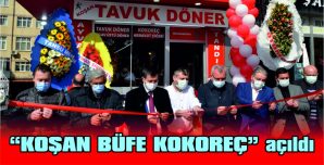 “KOŞAN BÜFE KOKOREÇ” açıldı