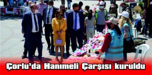 ÇORLU KENT KONSEYİ KADIN MECLİSİ TARAFINDAN HANIMELİ ÇARŞISI KURULDU