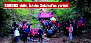 SARDOS EKİBİ, İSKOKO ŞELALESİ’NE YÜRÜDÜ