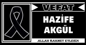 HAFİZE AKGÜL VEFAT ETTİ