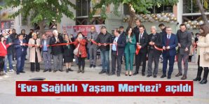 EVA SAĞLIKLI YAŞAM MERKEZİ AÇILDI