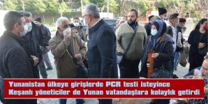 YUNAN VATANDAŞLARI PCR TESTLERİNİ KEŞAN DEVLET HASTANESİNDE YAPTIRABİLECEK