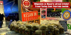 KEŞAN TSO VE EDİRNE BELEDİYESİ İŞBİRLİĞİNDE TRAVEL TURKEY İZMİR FUARINDA YÖRESEL ÜRÜNLER VE SAROS TANITILDI