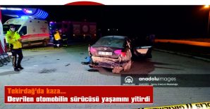 DEVRİLEN OTOMOBİLİN SÜRÜCÜSÜ YAŞAMINI YİTİRDİ