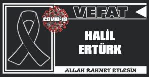 HALİL ERTÜRK VEFAT ETTİ