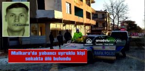 MALKARA’DA YABANCI UYRUKLU KİŞİ SOKAKTA ÖLÜ BULUNDU