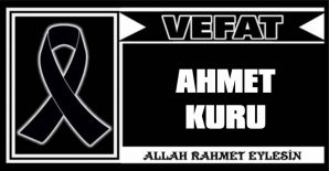 AHMET KURU VEFAT ETTİ