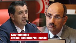 MİLLETVEKİLİ GAYTANCIOĞLU’NDAN BAKAN KİRİŞCİ’YE SORU ÖNERGESİ…