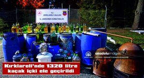 KIRKLARELİ’NDE 1320 LİTRE KAÇAK İÇKİ ELE GEÇİRİLDİ