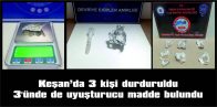 POLİS, 3 KİŞİYİ ARADI 3’Ü DE DOLU ÇIKTI!