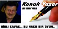 KİRLİ SAVAŞ… BU NASIL BİR OYUN…