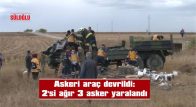 YARALI ASKERLER HASTANEYE KALDIRILDI