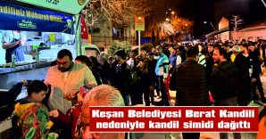 KEŞAN BELEDİYESİ BERAT KANDİLİ NEDENİYLE KANDİL SİMİDİ DAĞITTI