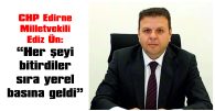 MİLLETVEKİLİ EDİZ ÜN’DEN CUMHURBAŞKANI YARDIMCISI CEVDET YIMAZ’A ÖNERGE….