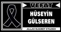 HÜSEYİN GÜLSEREN VEFAT ETTİ