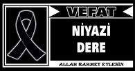 NİYAZİ DERE VEFAT ETTİ