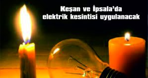 KEŞAN VE İPSALA’DA ELEKTRİK KESİNTİSİ…