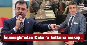 İMAMOĞLU’NDAN ÇAKIR’A KUTLAMA MESAJI…