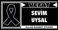 SEVİM UYSAL VEFAT ETTİ