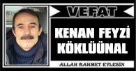 KENAN FEYZİ KÖKLÜÜNAL VEFAT ETTİ