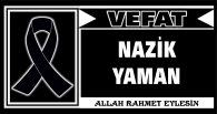 NAZİK YAMAN VEFAT ETTİ