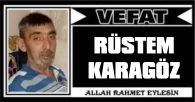 RÜSTEM KARAGÖZ VEFAT ETTİ