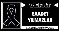 SAADET YILMAZLAR VEFAT ETTİ