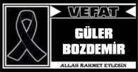 GÜLER BOZDEMİR VEFAT ETTİ