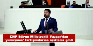 YAZGAN: “CHP KİMSENİN KURTARICISI DEĞİL”