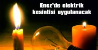 ENEZ’DE ELEKTRİK KESİNTİSİ UYGULANACAK