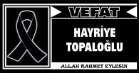 HAYRİYE TOPALOĞLU VEFAT ETTİ