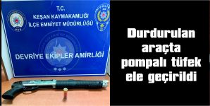 DURDURULAN ARAÇTA POMPALI TÜFEK ELE GEÇİRİLDİ