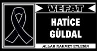 HATİCE GÜLDAL VEFAT ETTİ