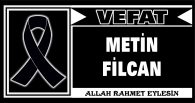 METİN FİLCAN VEFAT ETTİ