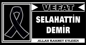 SELAHATTİN DEMİR VAFET ETTİ