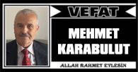 MEHMET KARABULUT VEFAT ETTİ