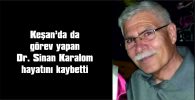 DR. SİNAN KARALOM HAYATINI KAYBETTİ