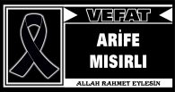 ARİFE MISIRLI VEFAT ETTİ