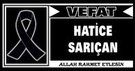 HATİCE SARIÇAN VEFAT ETTİ