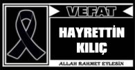 HAYRETTİN KILINÇ VEFAT ETTİ