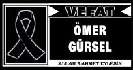 ÖMER GÜRSEL VEFAT ETTİ