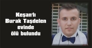 KEŞAN’DA TOPRAĞA VERİLDİ