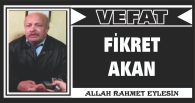 FİKRET AKAN VEFAT ETTİ