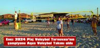 ENEZ 2024 PLAJ VOLEYBOLU YAZ KUPASI AQUA’NIN…