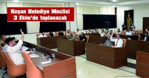 KEŞAN BELEDİYE MECLİSİ 3 EKİM’DE TOPLANACAK