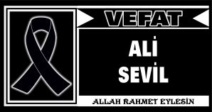 ALİ SEVİL VEFAT ETTİ