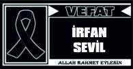 İRFAN SEVİL VEFAT ETTİ